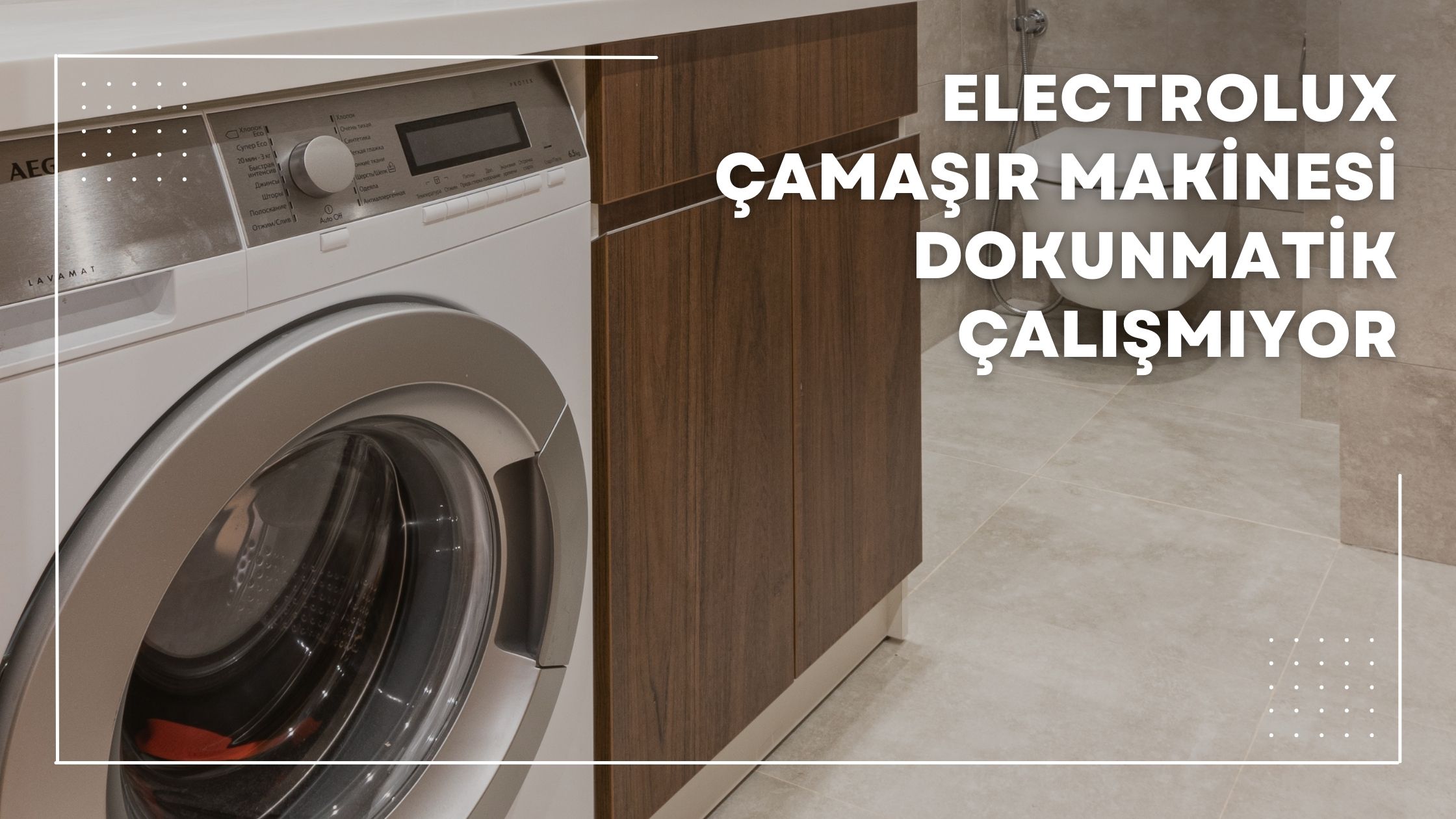 Electrolux Çamaşır Makinesi Dokunmatik Çalışmıyor