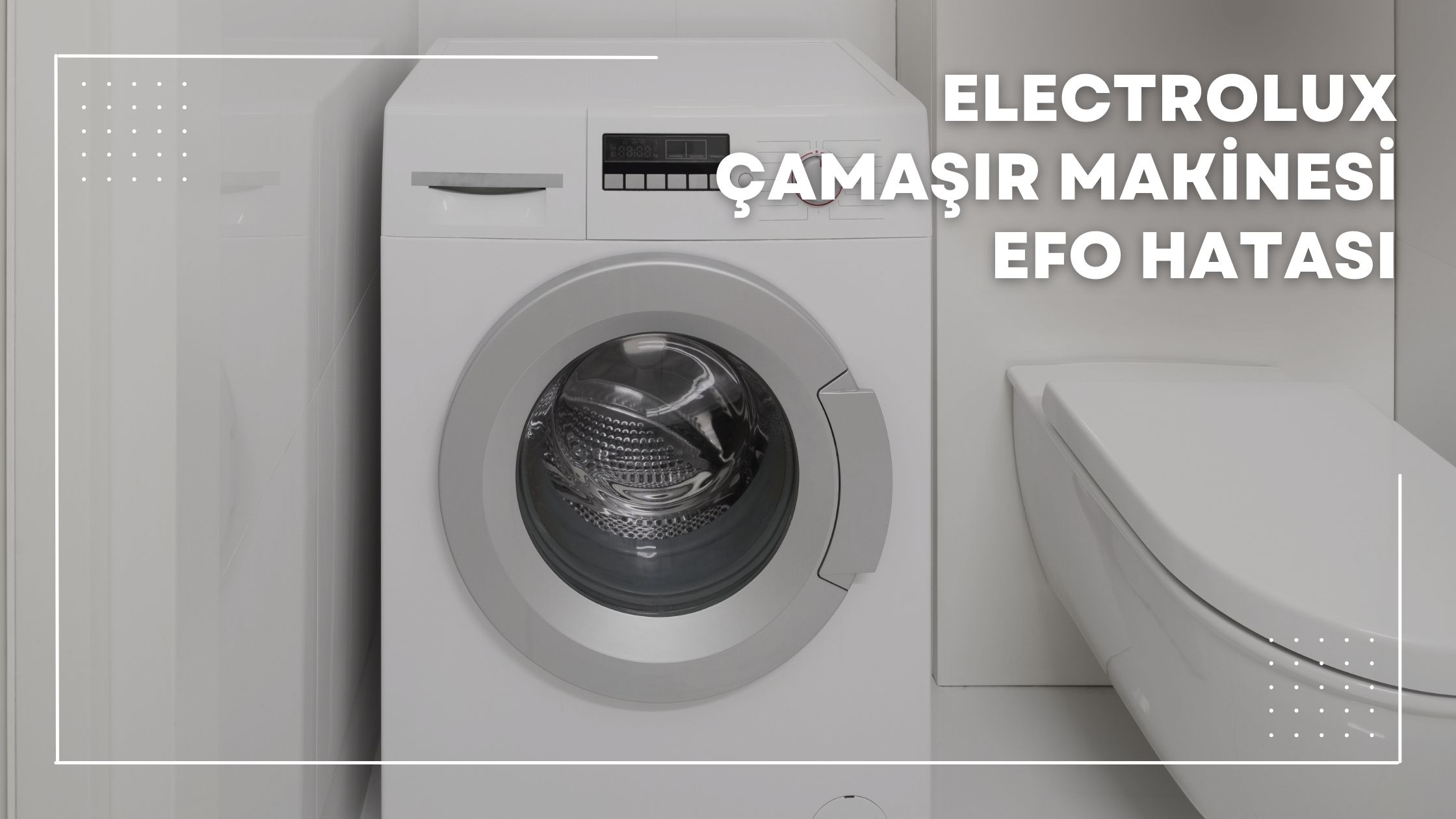 Electrolux Çamaşır Makinesi EFo Hatası