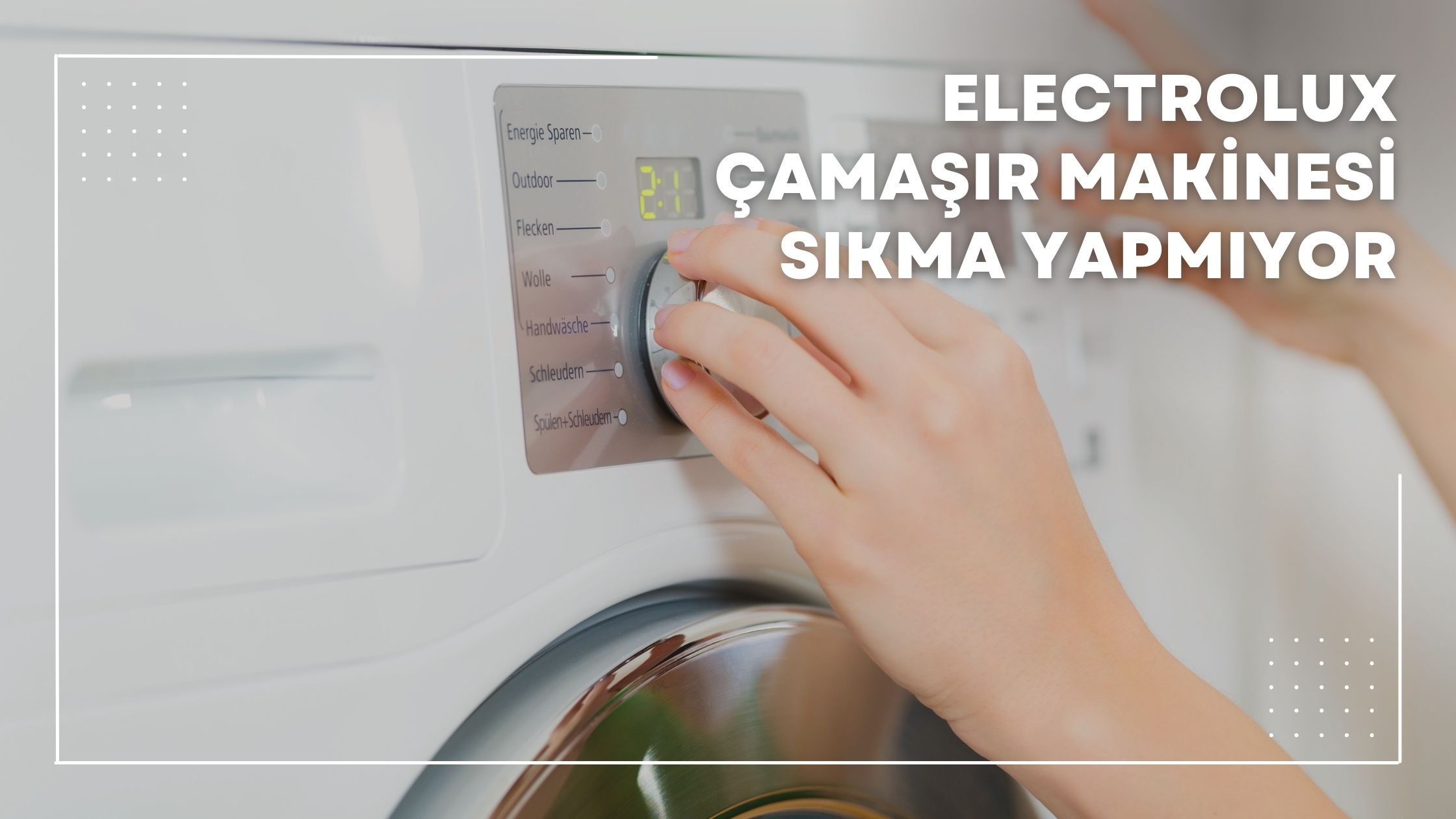 Electrolux Çamaşır Makinesi Sıkma Yapmıyor