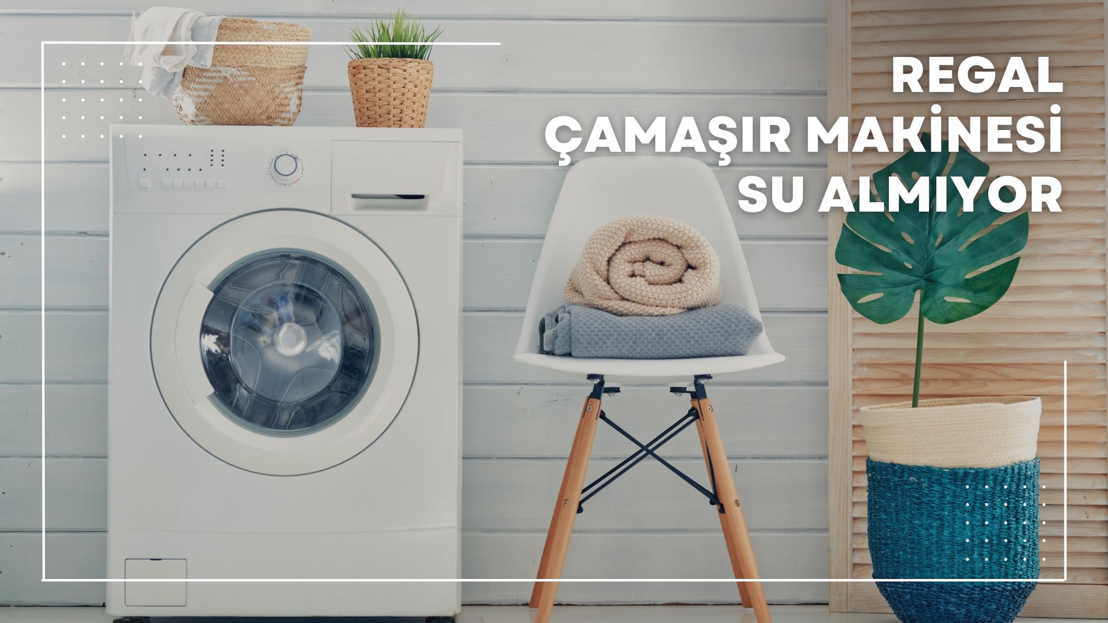 Regal Çamaşır Makinesi Su Almıyor