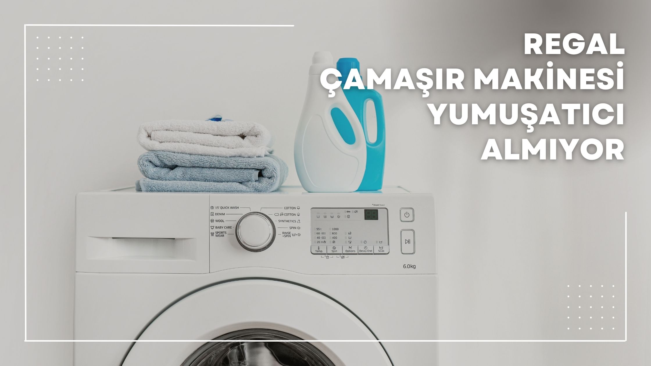 Regal Çamaşır Makinesi Yumuşatıcı Almıyor