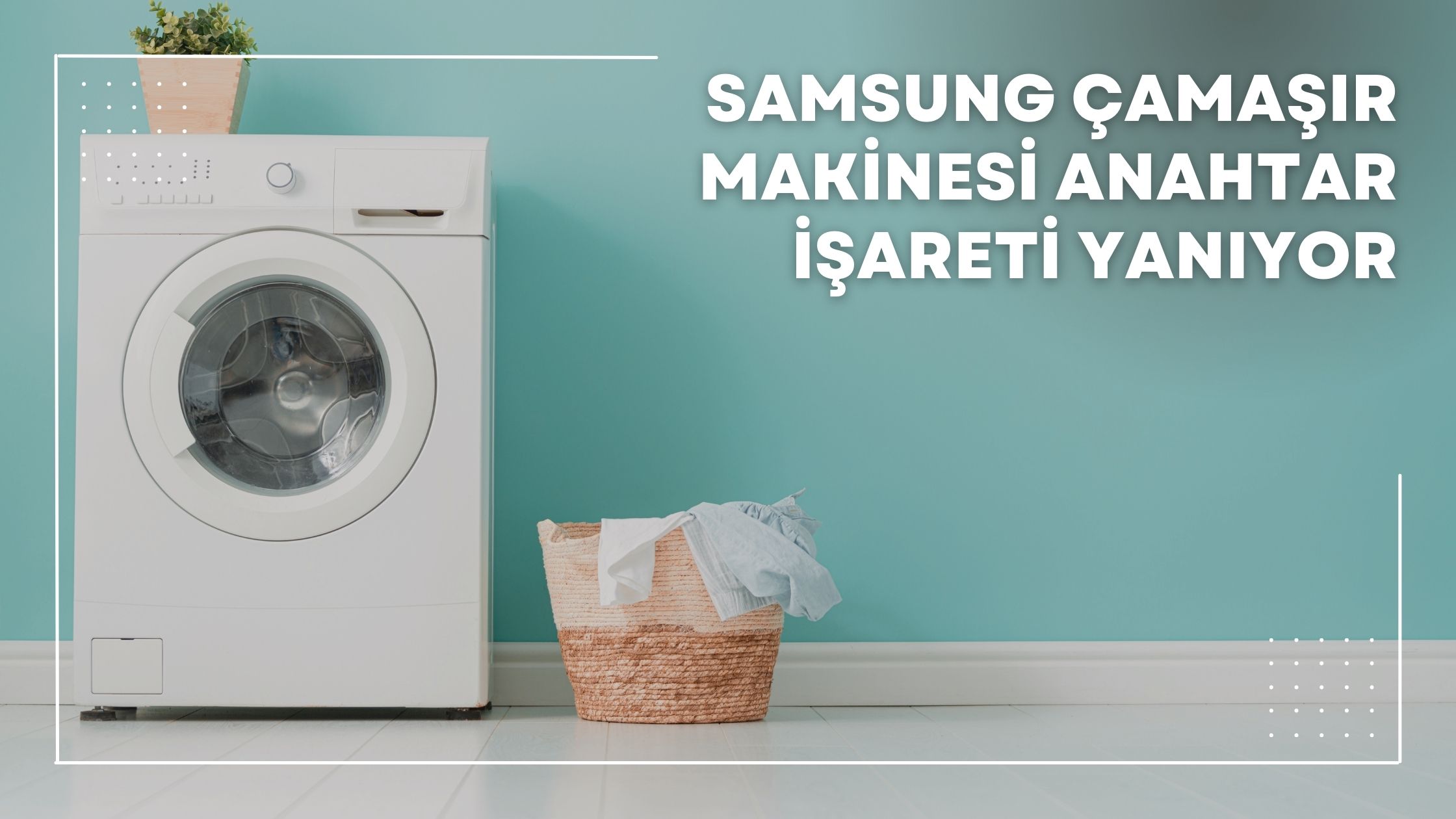 Samsung Çamaşır Makinesi Anahtar İşareti Yanıyor