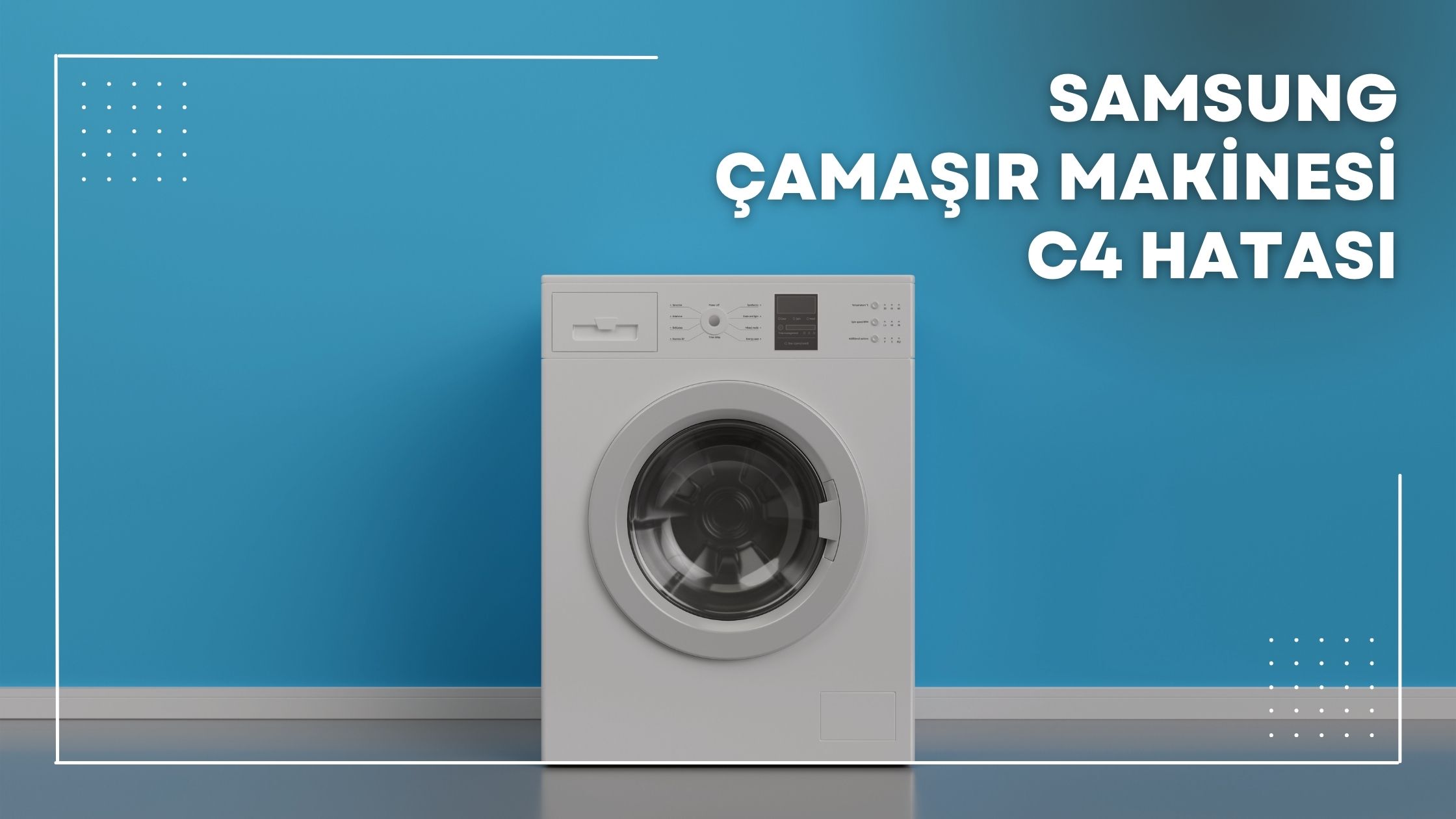 Samsung Çamaşır Makinesi C4 Hatası
