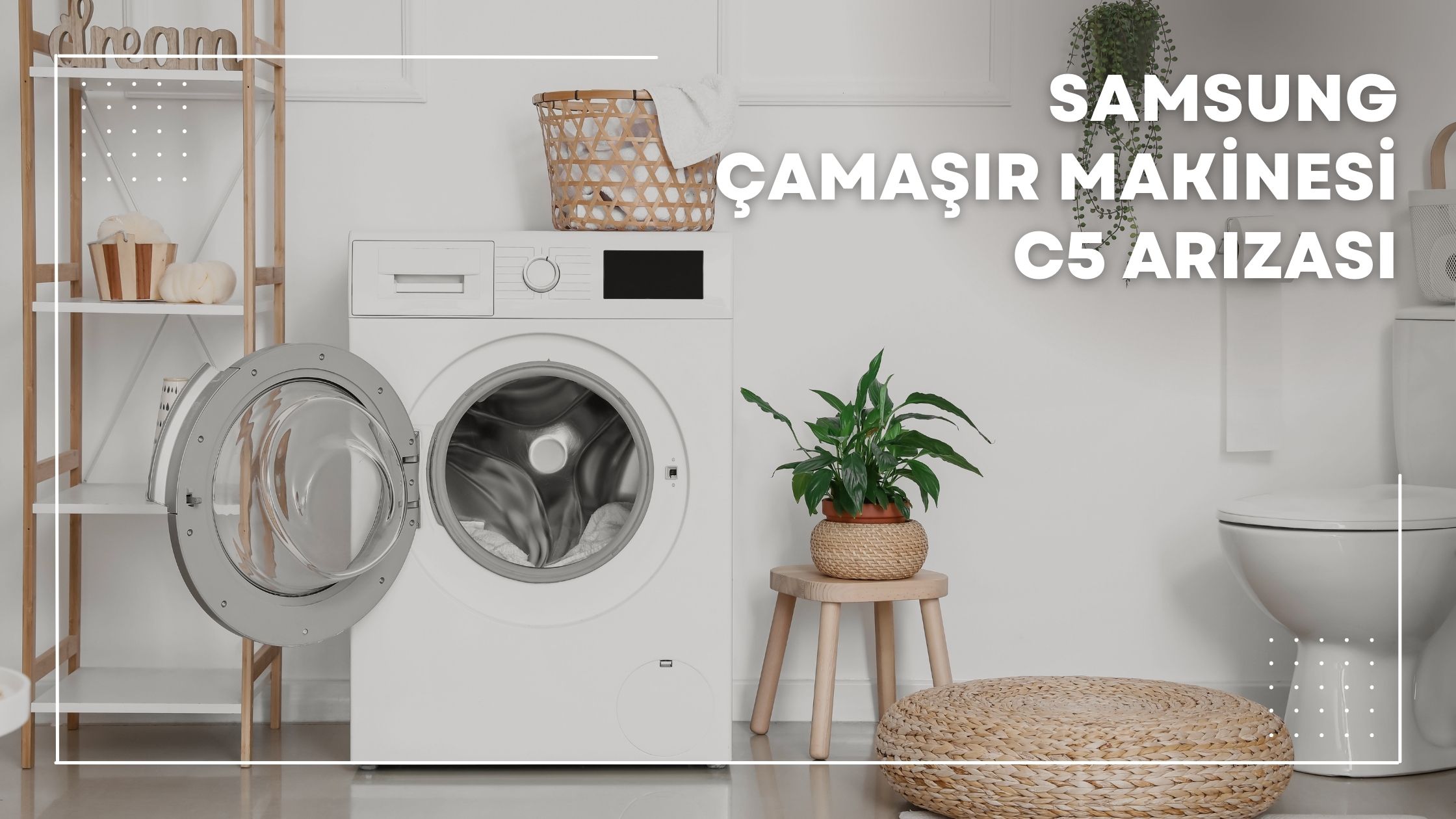 Samsung Çamaşır Makinesi C5 Arızası