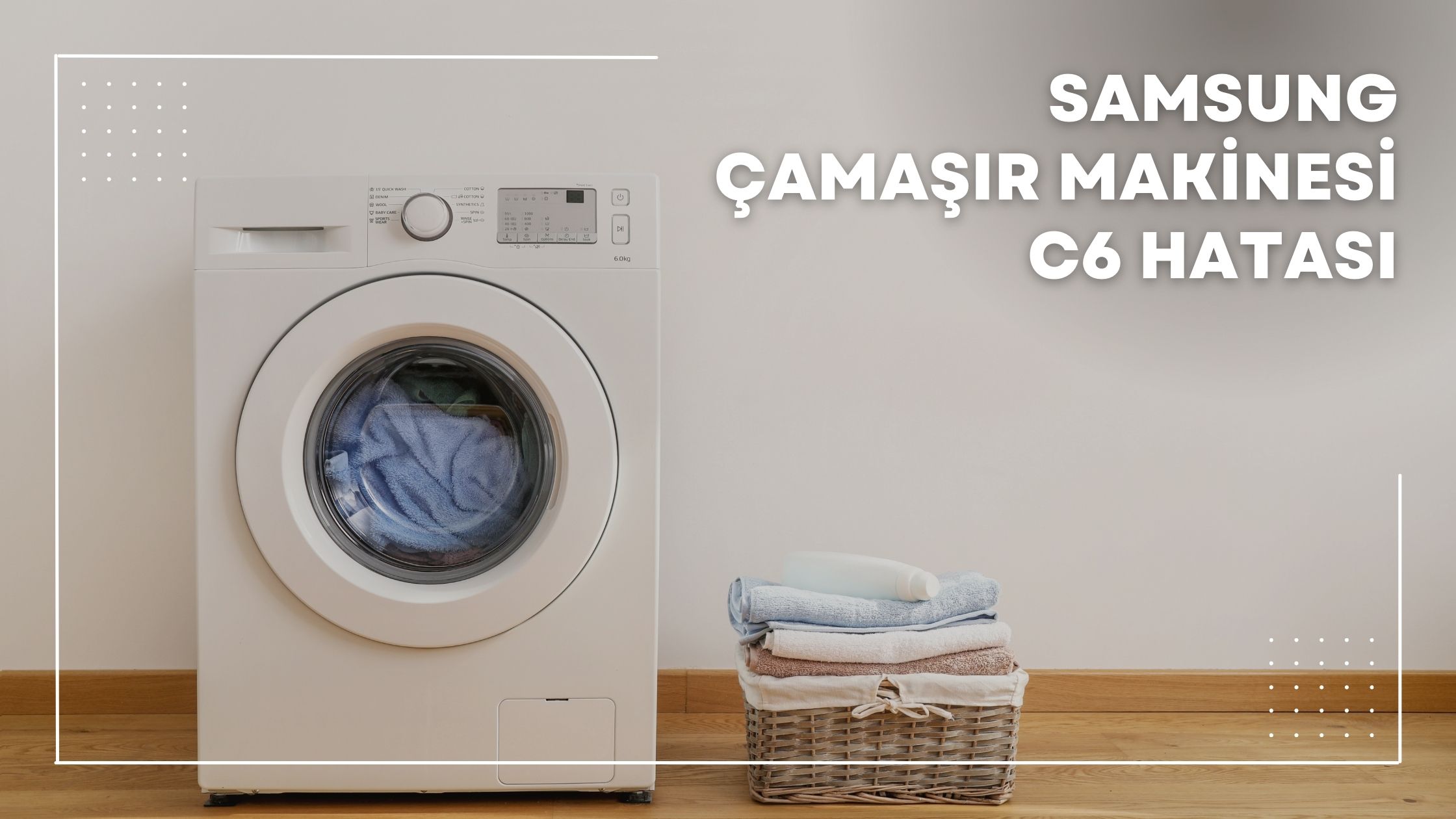 samsung çamaşır makinesi c6 hatası