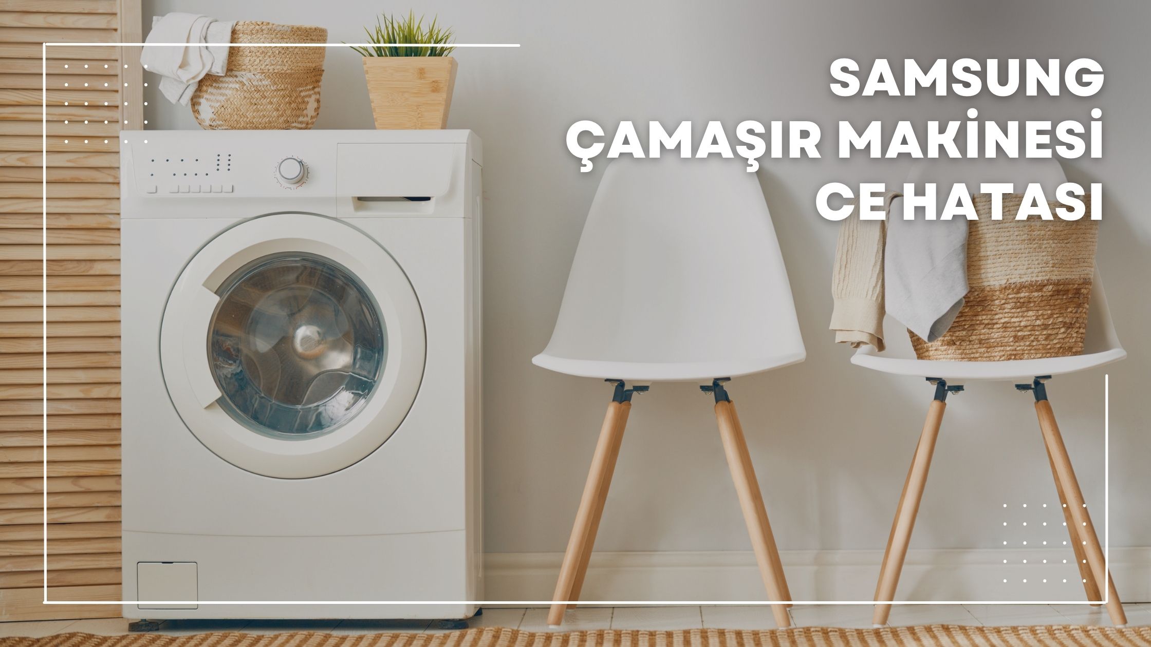 Samsung Çamaşır Makinesi CE Hatası