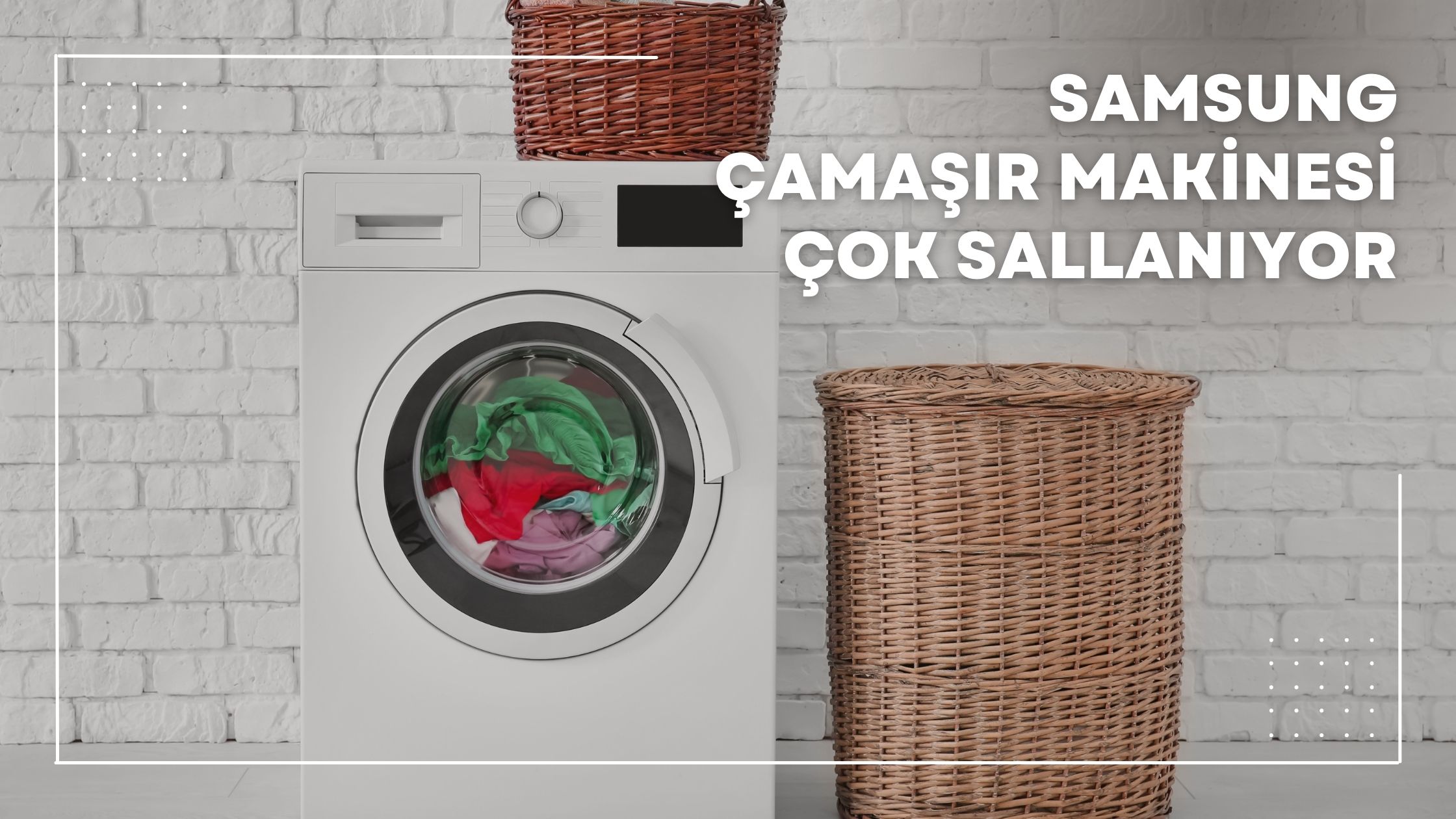 Samsung Çamaşır Makinesi Çok Sallanıyor