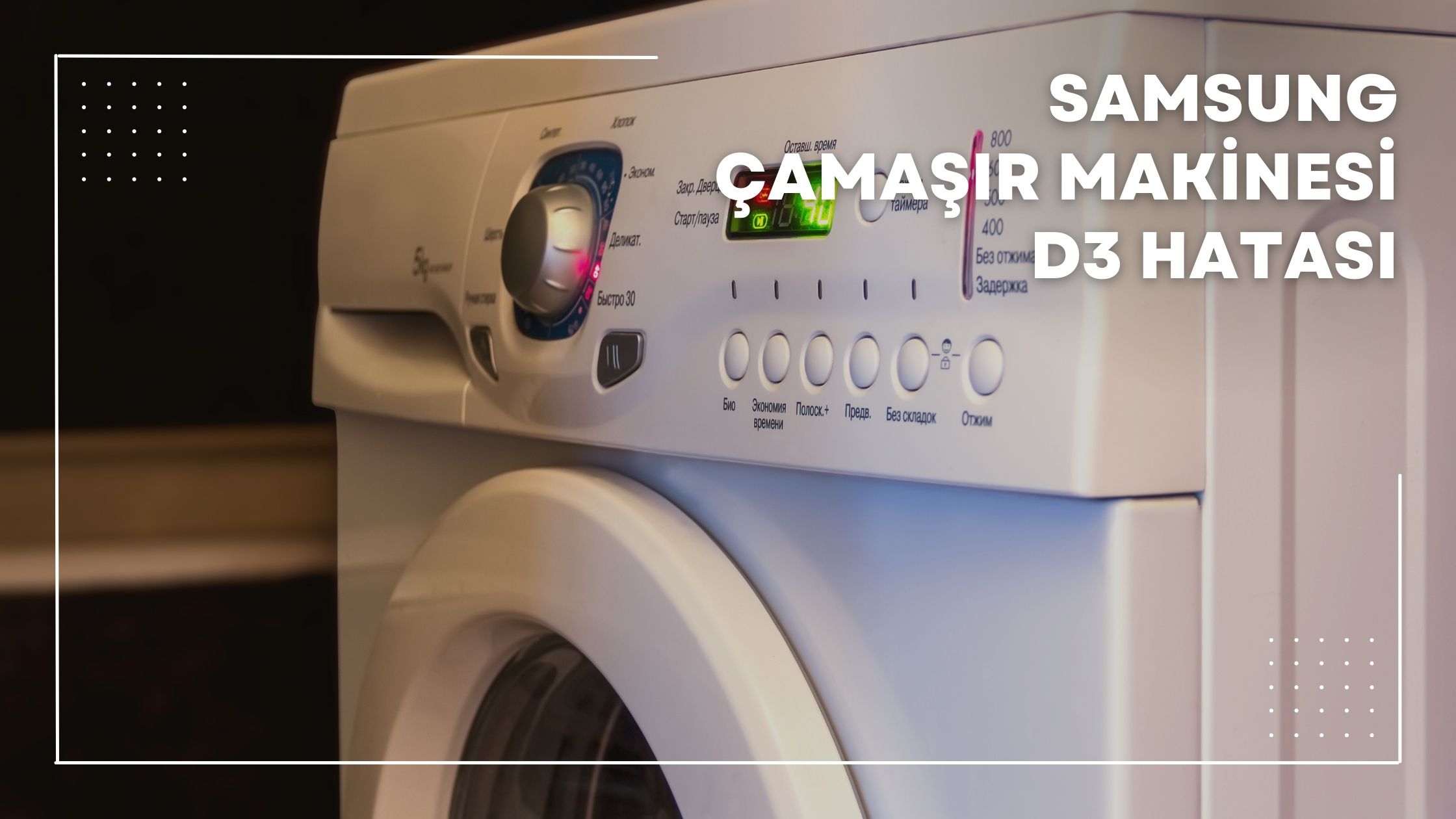 Samsung Çamaşır Makinesi D3 Hatası