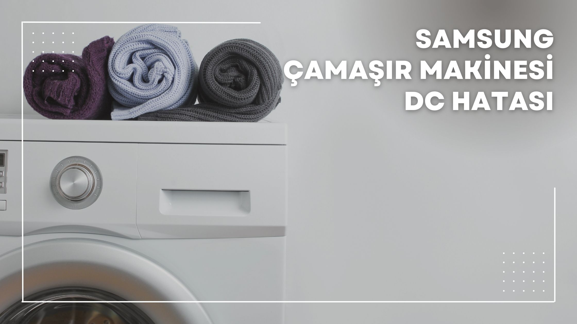 Samsung Çamaşır Makinesi DC Hatası