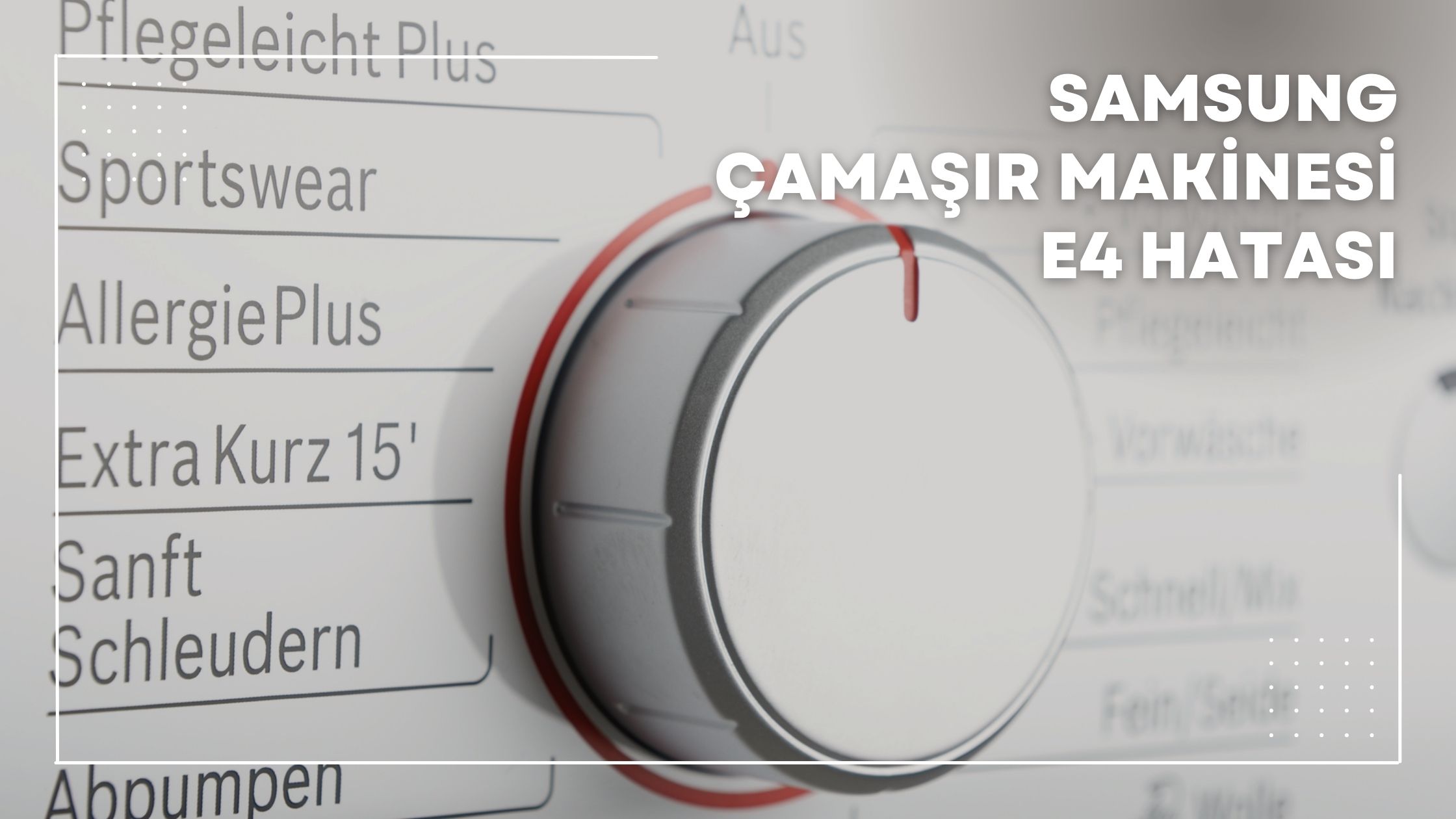 Samsung Çamaşır Makinesi E4 Hatası