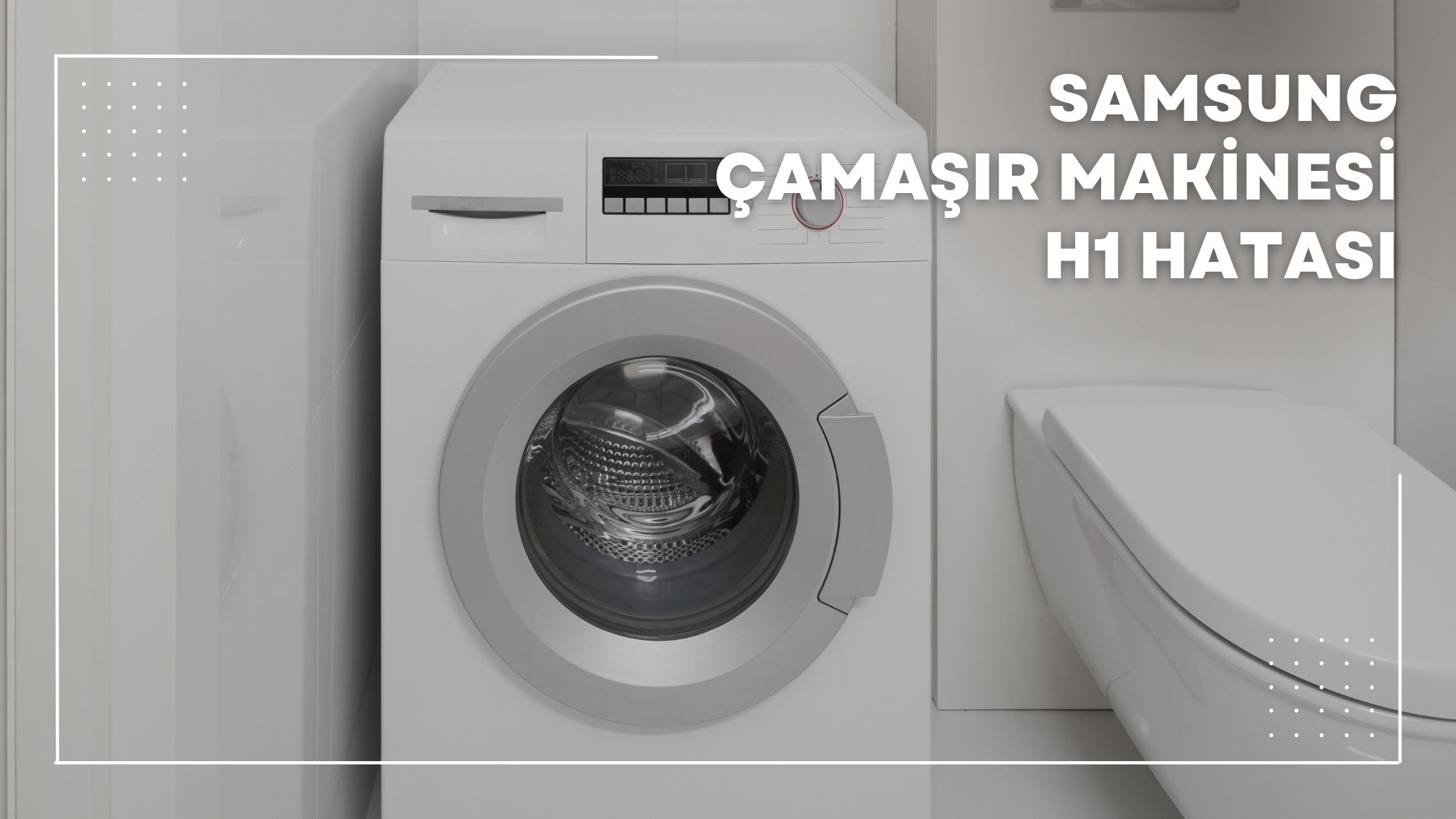 Samsung Çamaşır Makinesi H1 Hatası