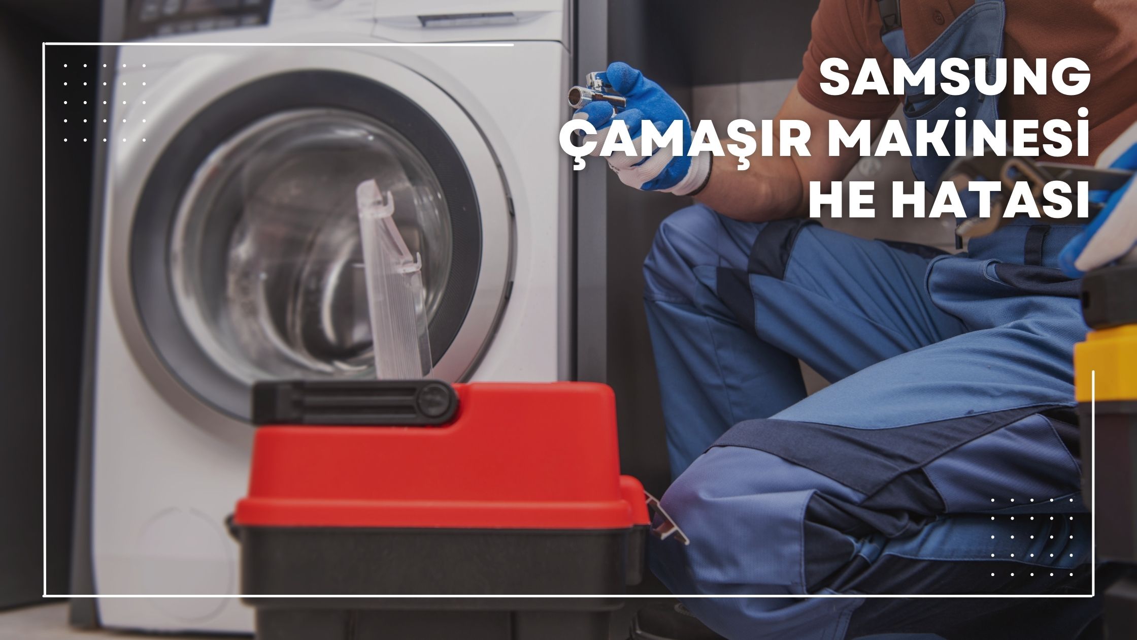 Samsung Çamaşır Makinesi He Hatası