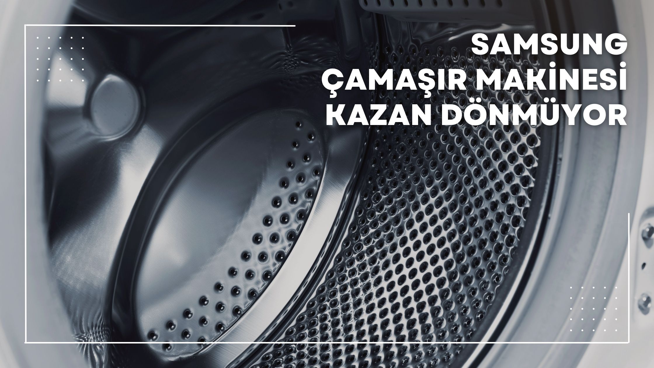 Samsung Çamaşır Makinesi Kazan Dönmüyor