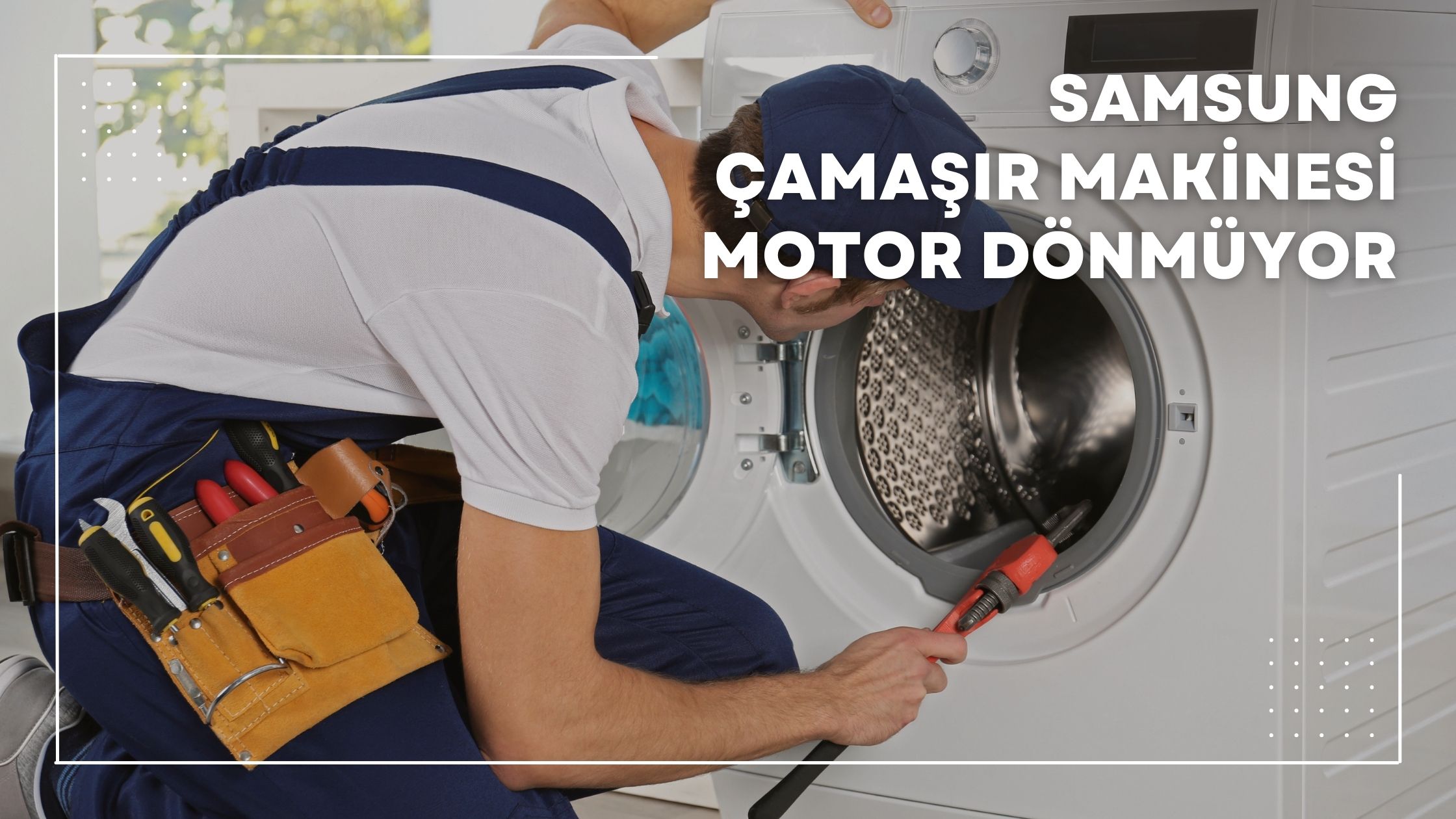 Samsung Çamaşır Makinesi Motor Dönmüyor