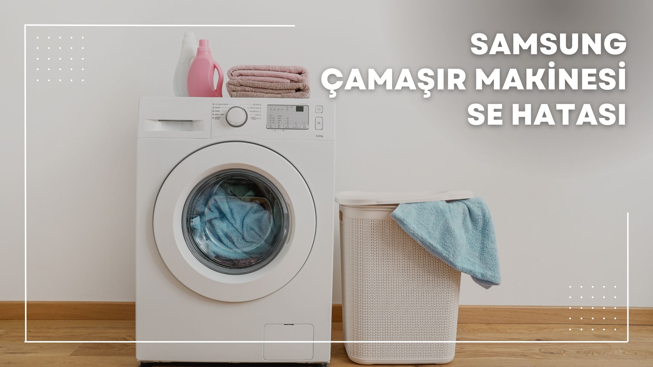 Samsung Çamaşır Makinesi Se Hatası