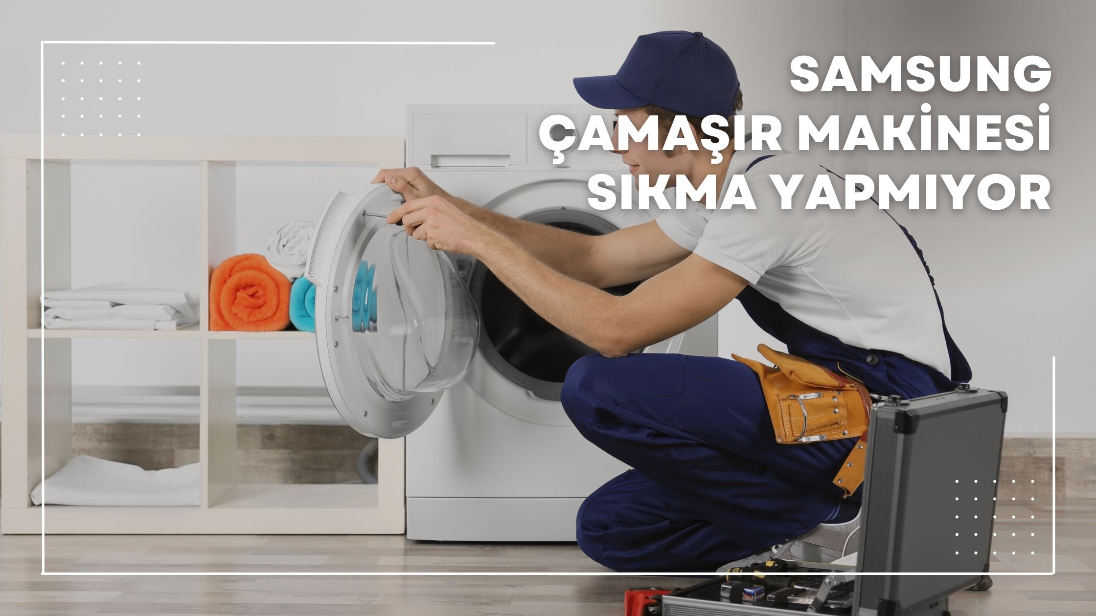 Samsung Çamaşır Makinesi Sıkma Yapmıyor