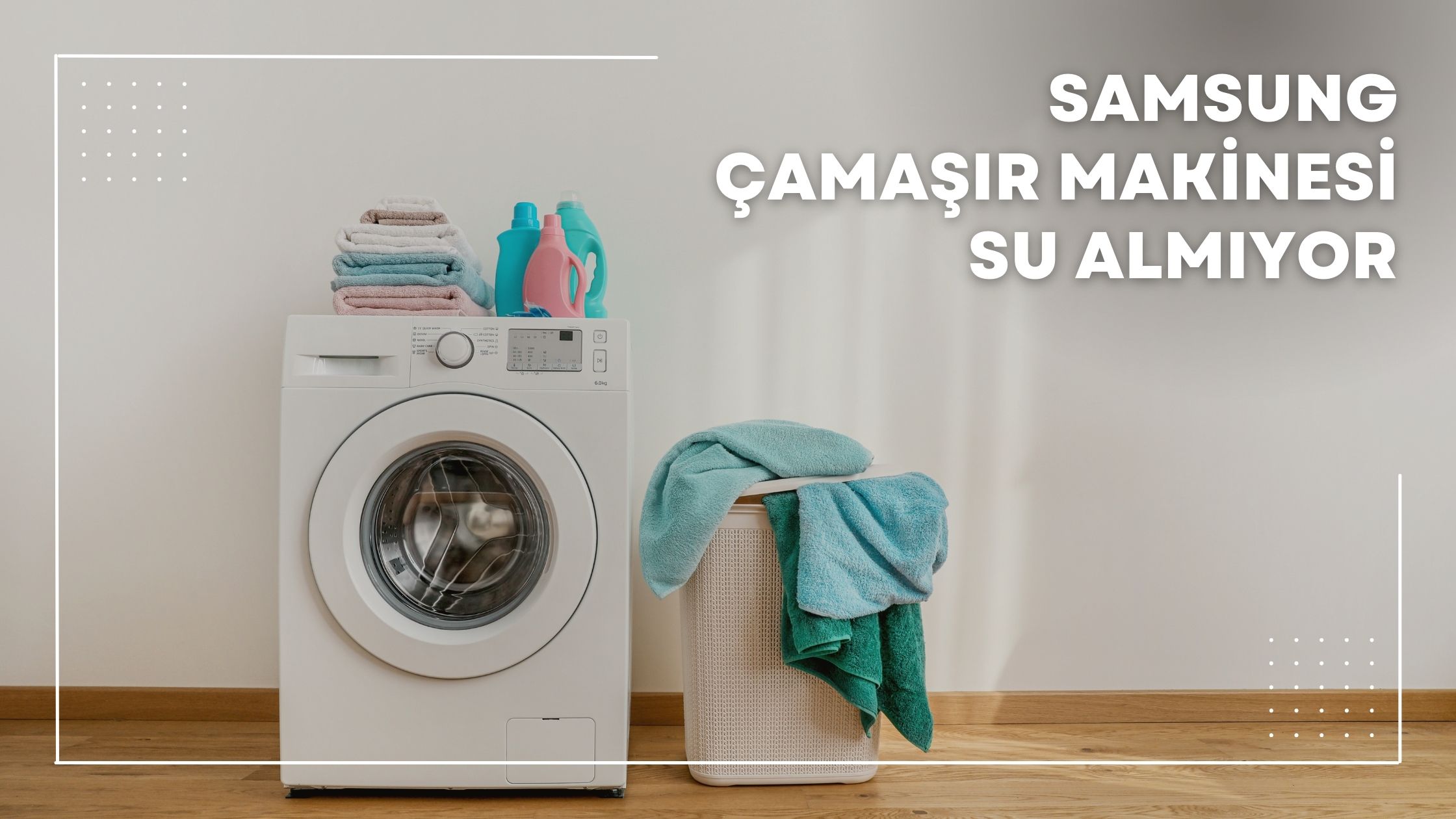 Samsung Çamaşır Makinesi Su Almıyor
