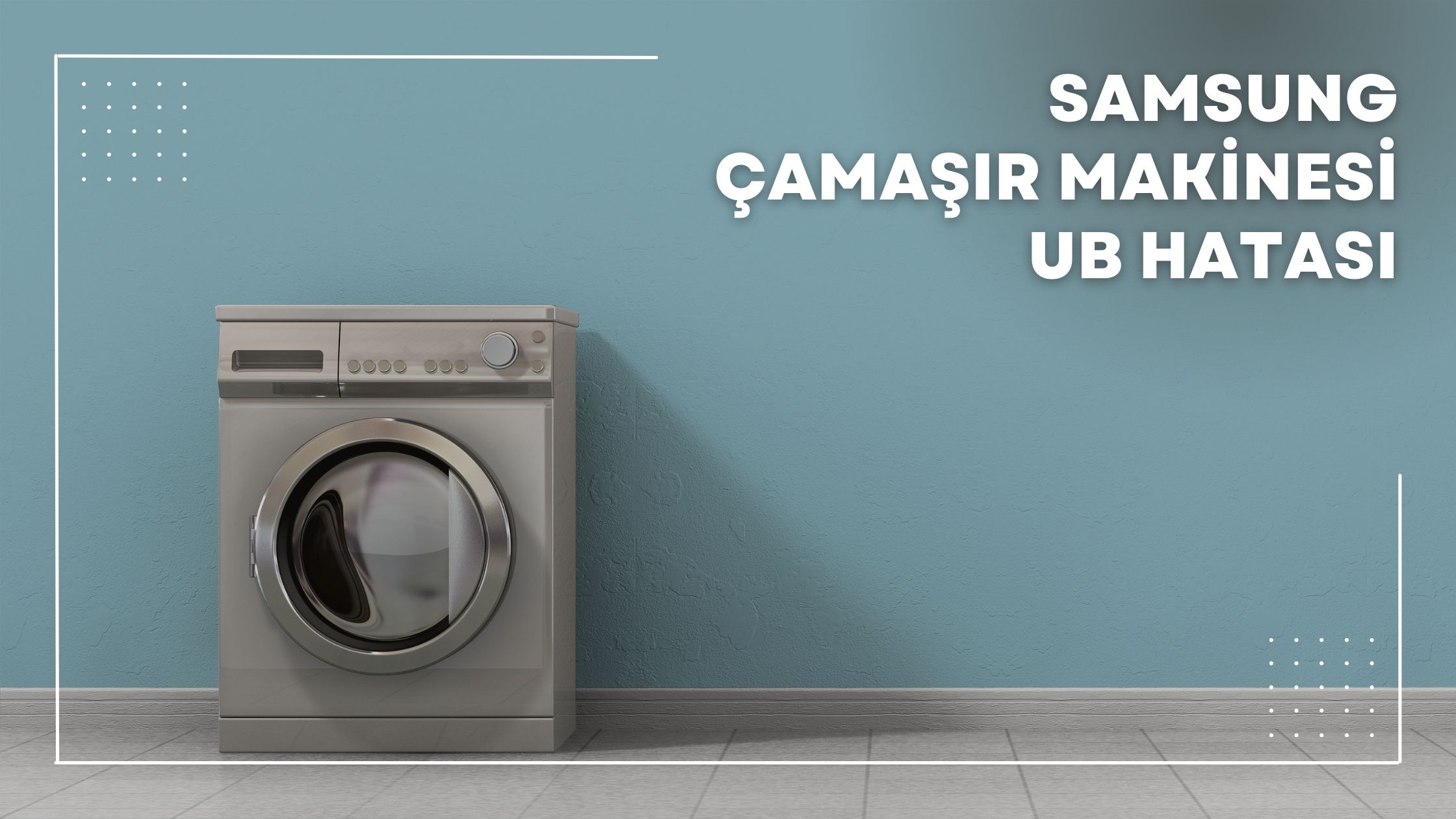 Samsung Çamaşır Makinesi Ub Hatası