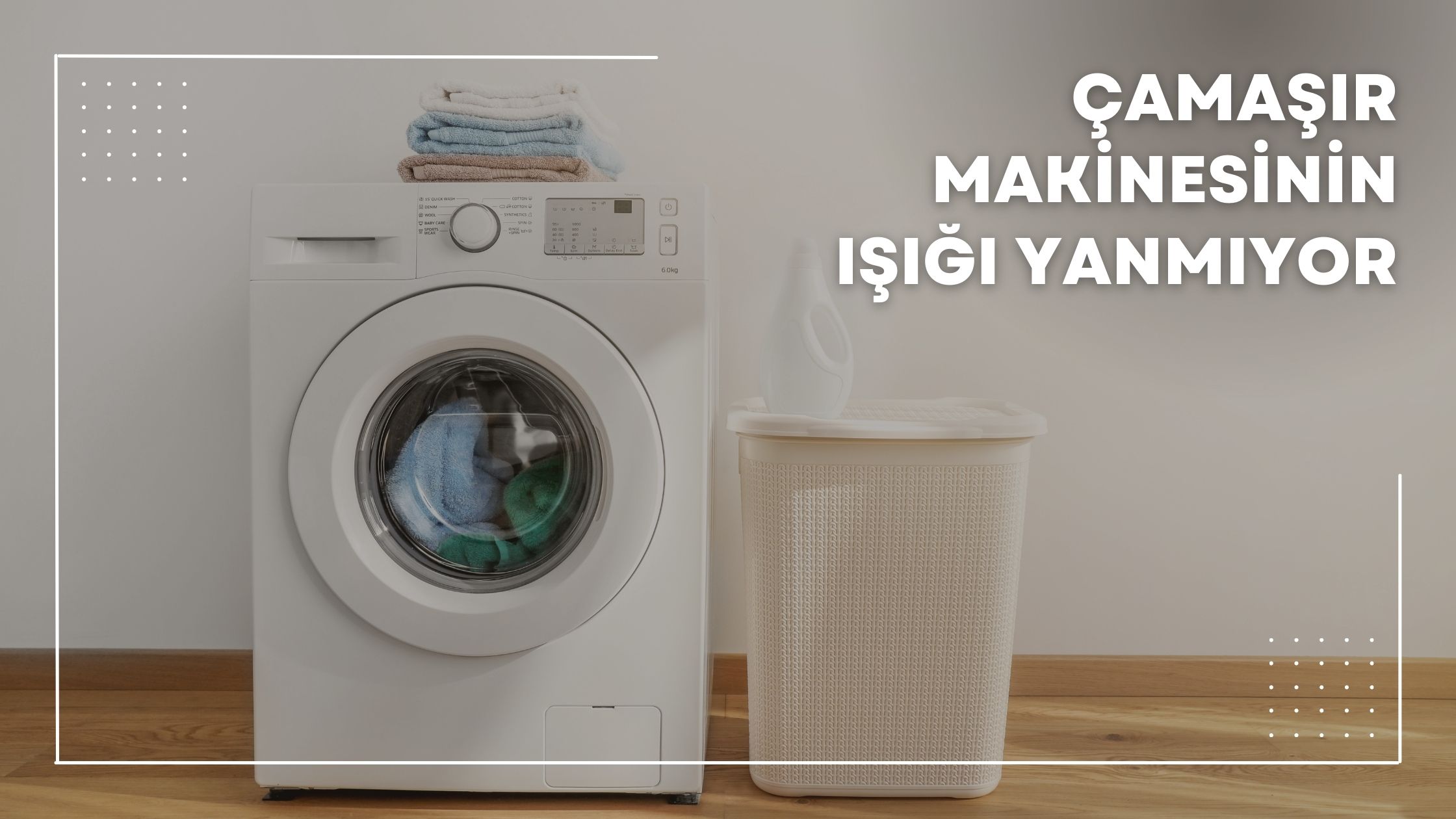 Çamaşır Makinesinin Işığı Yanmıyor