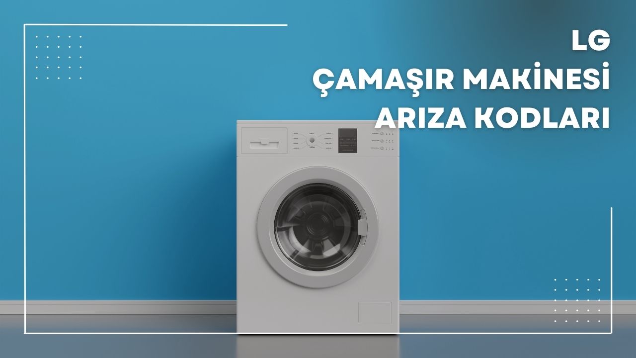 LG Çamaşır Makinesi Arıza Kodları